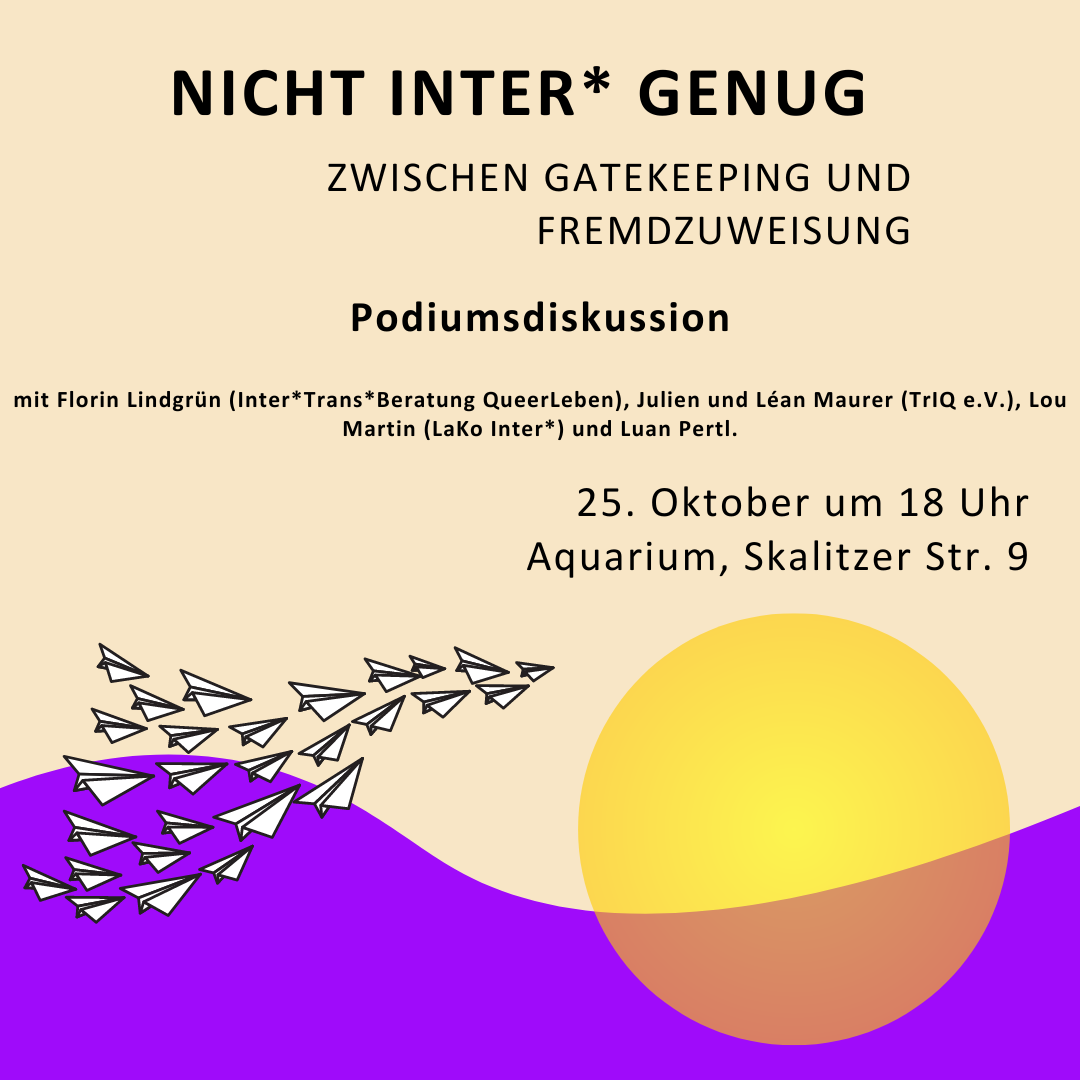 Jetzt streamen: Podiumsdiskussion vom  Oktober 2024: “Nicht inter* genug: Zwischen Fremdzuweisung und Gate-Keeping”.
